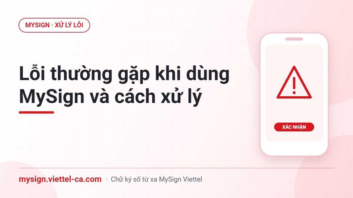 Bảng tra lỗi thường gặp khi ký số bằng MySign Viettel và cách xử lý